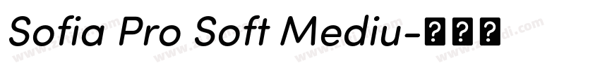 Sofia Pro Soft Mediu字体转换 Sofia Pro Soft Mediu字体转换